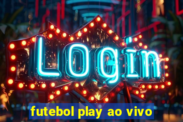 futebol play ao vivo